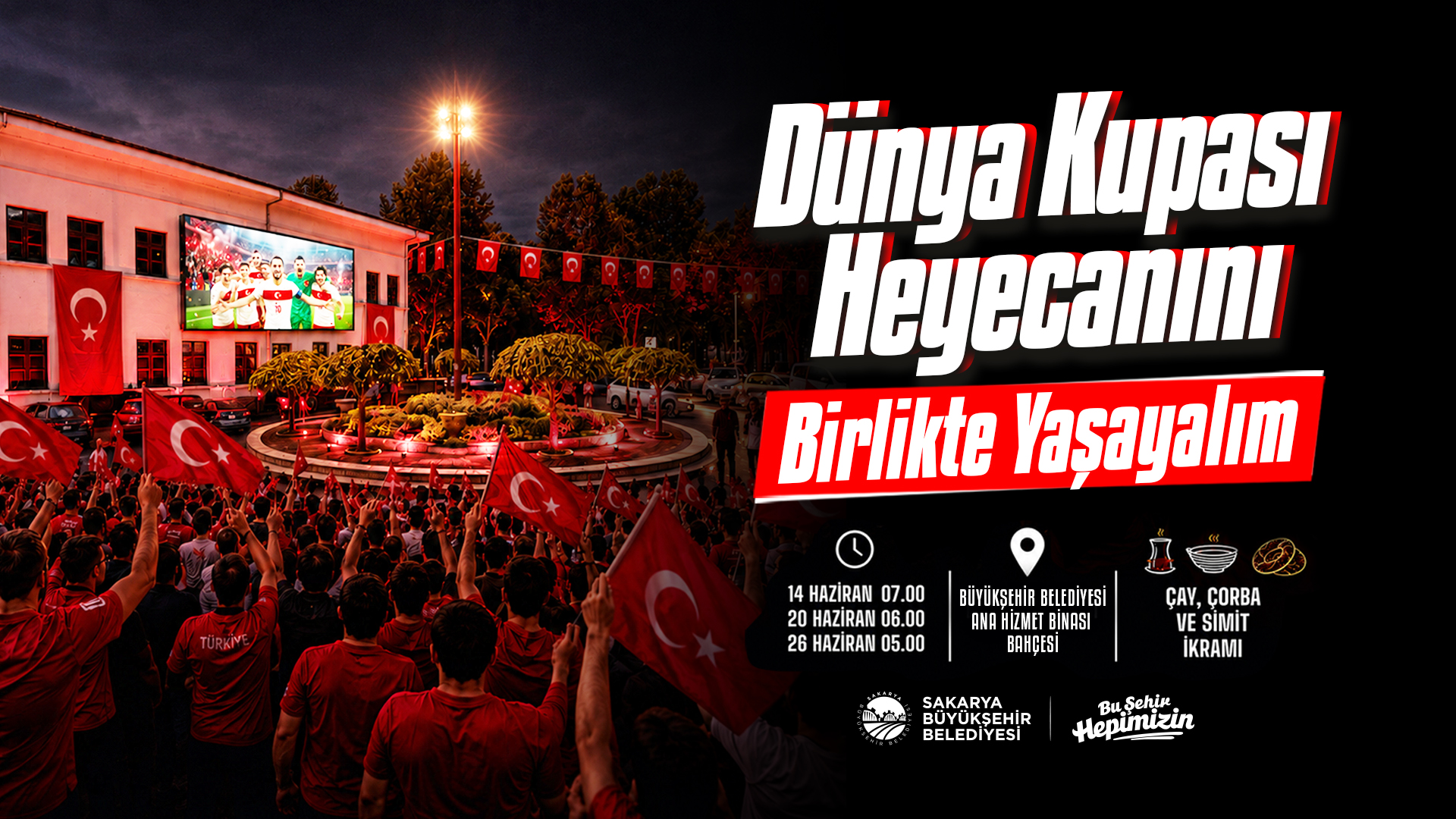Dev ekran kuruldu: Sakarya Ay Yıldız için bu meydanda tek yürek olacak