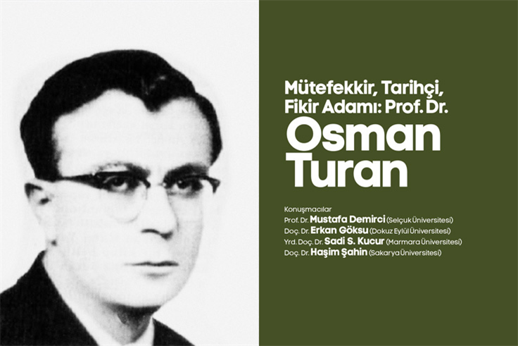 Tarihçi Prof. Dr. Osman Turan konuşulacak