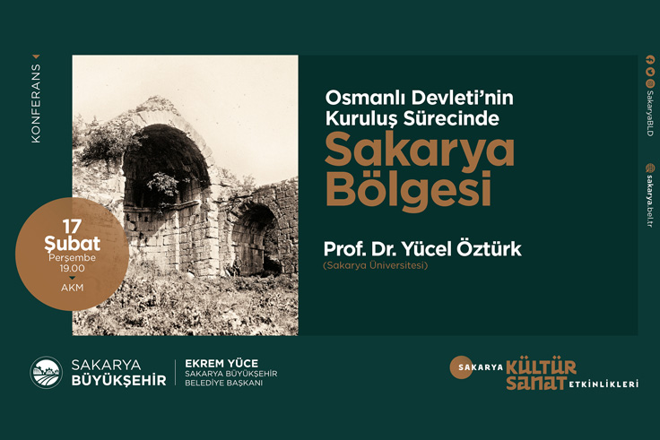 AKM’de ‘Osmanlı Döneminde Sakarya’ konuşulacak
