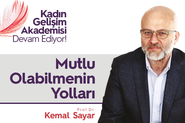 Prof. Dr. Sayar Mutlu Olmanın Yollarını anlatacak