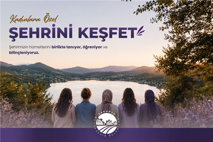 Büyükşehir’in “Kadınlara Özel Şehrini Keşfet” programı başlıyor