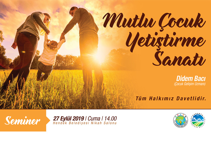 Mutlu Çocuk Yetiştirmenin püf noktaları bu seminerde