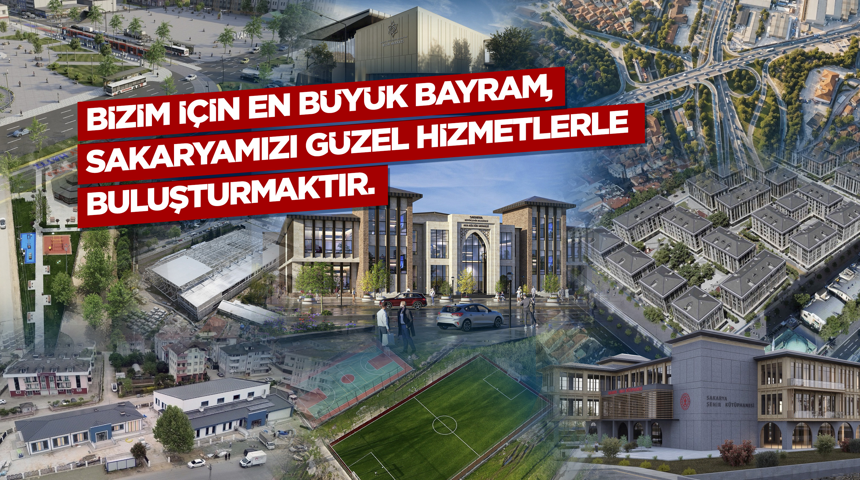 “Bizim için en büyük bayram, Sakarya’mızı güzel hizmetlerle buluşturmaktır” 