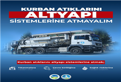 “Kurban atıklarını giderlere değil, toplama noktalarına bırakılmalı”