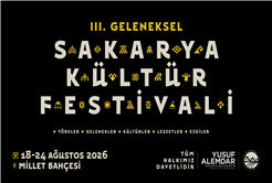 Gelenek bozulmadı, takvim paylaşıldı: Sakarya’da 7 gün sürecek kültür şöleni başlıyor