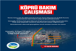 TOPÇA Köprüsü’nü kullanacak sürücüler dikkat