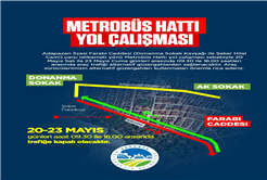Büyükşehir uyardı; Farabi Caddesi’nde trafik alternatif güzergahlardan sağlanacak