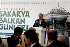  Sakarya Balkan coğrafyasına kucak açtı: “Sizin büyük ülkeniz Türkiye Cumhuriyeti’dir”