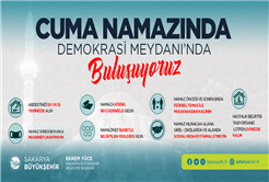 Cuma namazında Demokrasi Meydanı’nda da buluşulacak