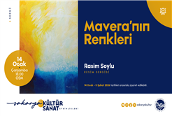 ‘Mavera’nın Renkleri’ sergisi OSM’de sanatseverlerle buluşuyor