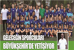 Geleceğin Sporcuları Büyükşehir’de Yetişiyor